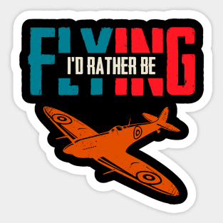 I'd Rather Be Flying Funny Airplane Pilot Sticker